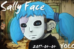 莎莉的脸/俏皮脸/萨利之面/Sally Face